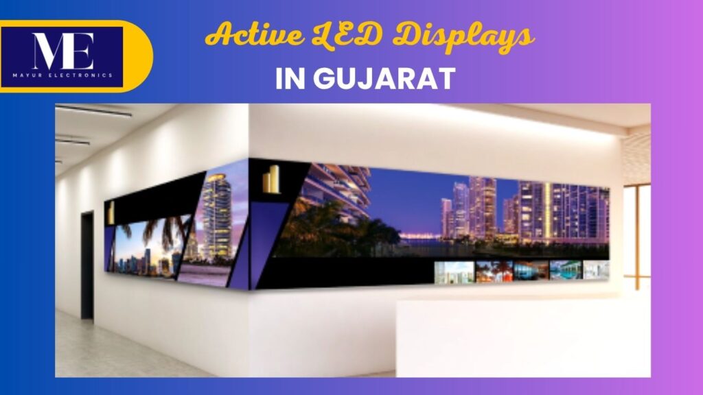 Active LED Displays in Gujarat