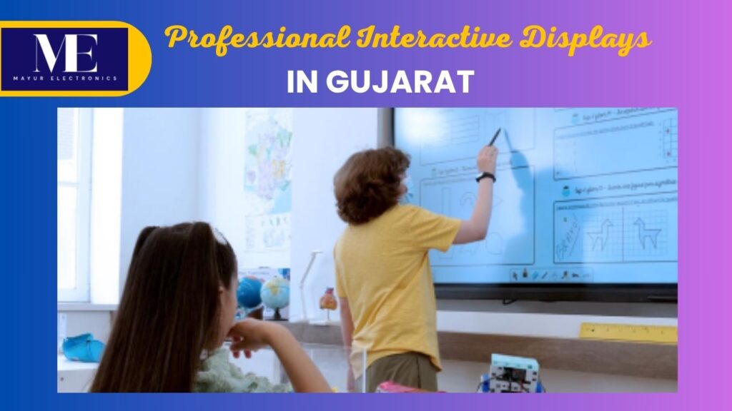 Professional Interactive Displays in Gujarat